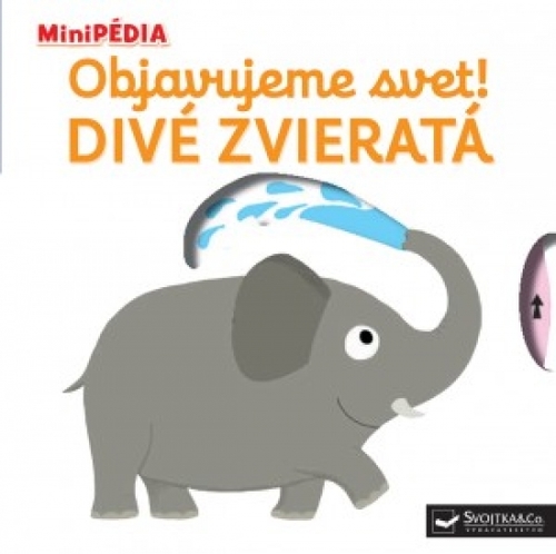 Kniha MiniPÉDIA – Objavujeme svet! Divé zvieratá