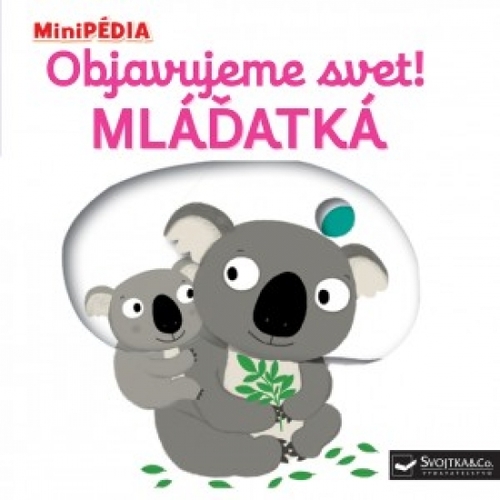 Kniha MiniPÉDIA – Objavujeme svet! Mláďatká