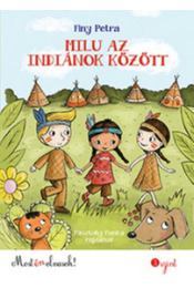 Milu az indiánok között - Most én olvasok! 3.szint