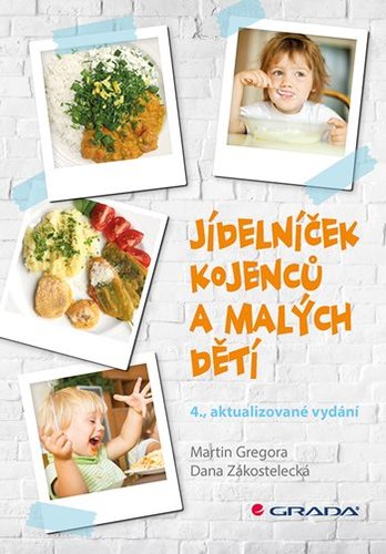 Jídelníček kojenců a malých dětí - Martin Gregora,Dana Zákostelecká