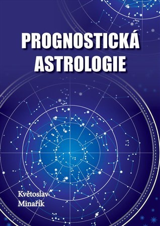 Prognostická astrologie - Květoslav Minařík