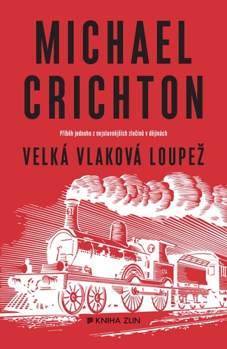Kniha Velká vlaková loupež - Michael Crichton,Jaroslav Kořán