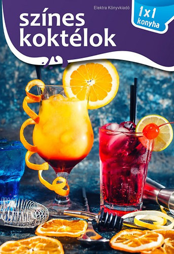 Színes koktélok - 1x1 konyha