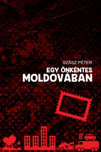 Kniha Egy önkéntes Moldovában - Péter Szász
