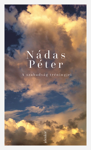 A szabadság tréningjei - Péter Nádas