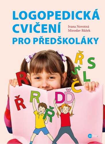 Logopedická cvičení pro předškoláky - Ivana Novotná,Miroslav Růžek