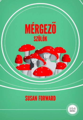 Mérgező szülők