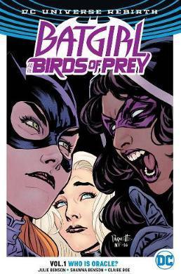 Batgirl And The Birds Of Prey Vol. 1 Who Is Oracle? (Rebirth)