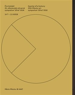 Čtvrtstoletí 25. mikulovské výtvarné sympozium "dílna" 2018 - Kolektív autorov,Eva Turnová