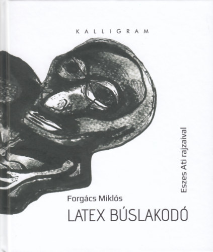 Kniha Latex búslakodó - Miklós Forgács