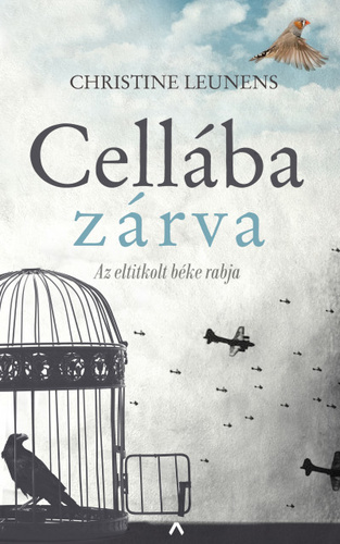 Cellába zárva - Az eltitkolt béke rabja - Christine Leunens,Zoltán Tábori