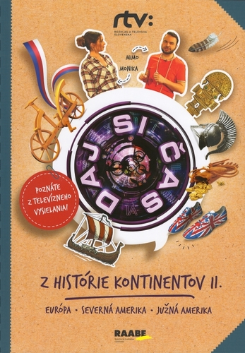 Daj si čas Z histórie kontinentov II. Európa, Severná Amerika, Južná Amerika - Jana Bohunická - Učebnice