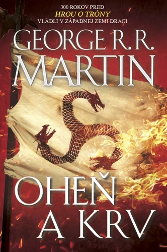 Oheň a krv - George R. R. Martin