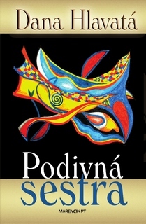 Podivná sestra - Dana Hlavatá