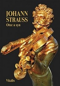 Johann Strauss - Otec a syn - Juliana Weitlaner