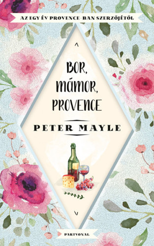 Kniha Bor, mámor, Provence - Peter Mayle