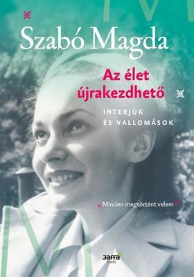 Az élet újrakezdhető - Interjúk és vallomások - Magda Kovács