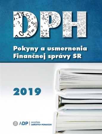 DPH - Pokyny a usmernenia Finančnej správy 2019 - Kolektív autorov