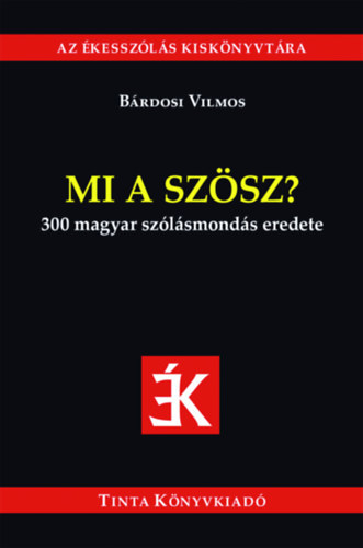 Mi a szösz? - 300 magyar szólásmondás eredete