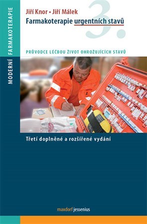 Kniha Farmakoterapie urgentních stavů (3. doplněné a rozšířené vydání) - Jiří Knor,Jiří Málek