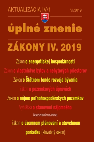 Zákony 2019 IV aktualizácia IV 1 - Úplné znenie zákonov po novele – Zákon o vlastníctve bytov a nebytových priestorov, energetickej hospodárnosti, Štátnom fonde rozvoja bývania, pozemkových úpravách