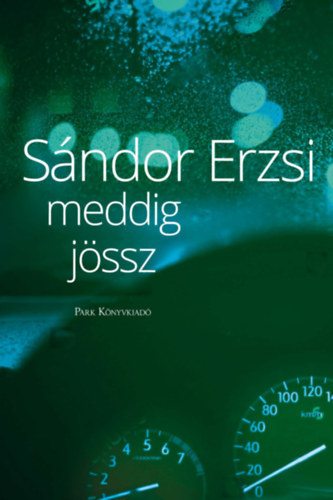Meddig jössz - Erzsi Sándor