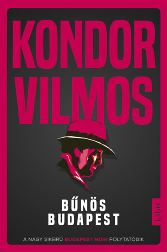 Bűnös Budapest - Vilmos Kondor