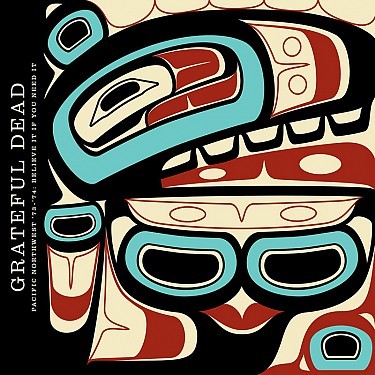 Grateful Dead - Pacific Northwest '73-'74: Believe It If You Need It 3CD