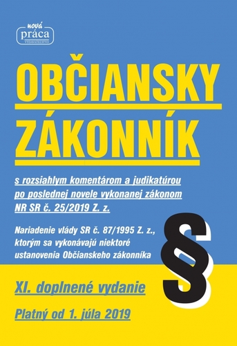 Občiansky zákonník – XI. novelizované vydanie platný od 1. júla 2019 - Kolektív autorov