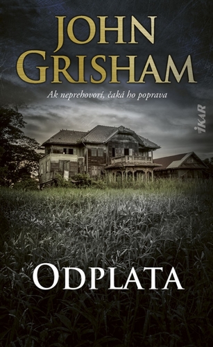 Odplata - John Grisham,Alena Redlingerová