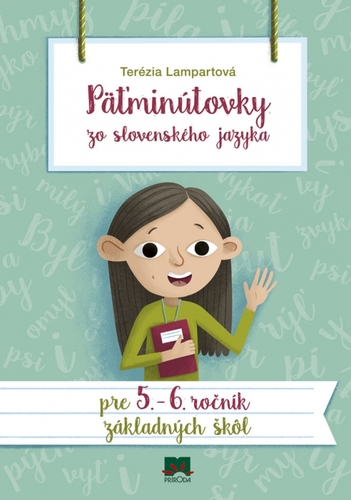 Päťminútovky zo slovenského jazyka pre 5. a 6. ročník základných škôl 2. vydanie - Terézia Lampartová