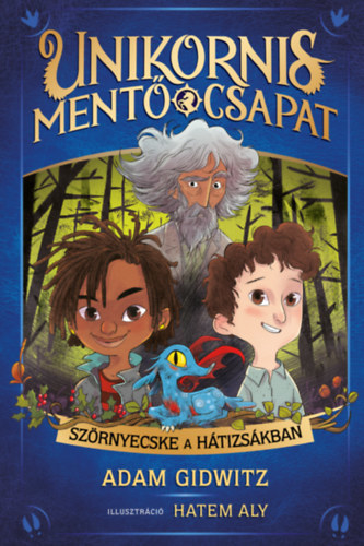 Kniha Unikornismentő csapat - Szörnyecske a hátizsákban - Adam Gidwitz