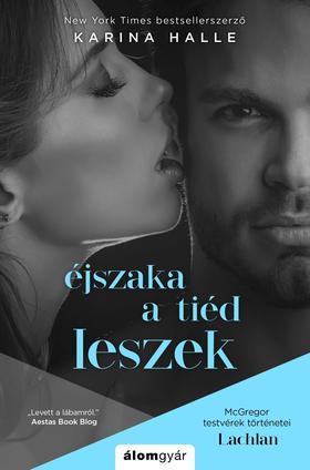 Éjszaka a tiéd leszek (McGregor testvérek történetei - Lachlan)
