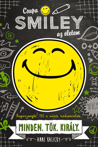 Kniha Csupa SMILEY® az életem. Minden.Tök.Király. - Anne Kalicky,Blanka Réti