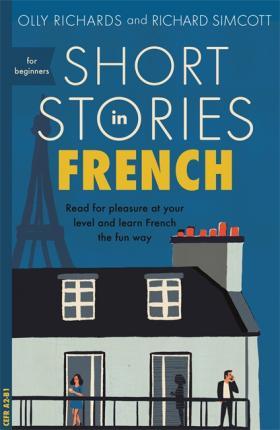 Short Stories in French for Beginners - Olly Richards,Richard Simcott