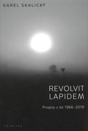 Revolvit lapidem - Karel Skalicky