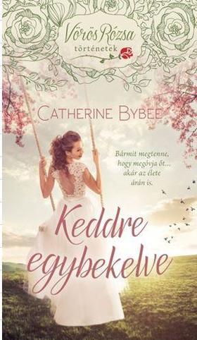 Kniha Keddre egybekelve / Vörös rózsa történetek - Catherine Bybee
