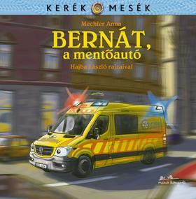 Bernát, a mentőautó - Anna Mechler