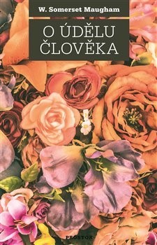 Kniha O údělu člověka - William Somerset Maugham