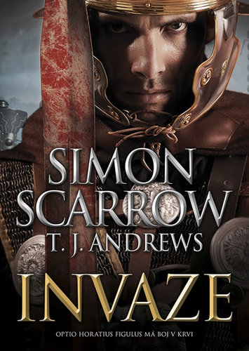 Invaze - T. J. Andrews,Simon Scarrow