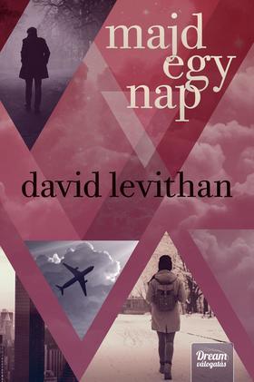 Majd egy nap (Every day-sorozat 3. rész) - David Levithan