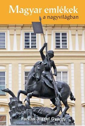 Kniha Magyar emlékek a nagyvilágban - J.György Farkas
