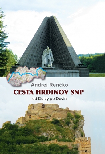 Cesta hrdinov SNP od Dukly po Devín