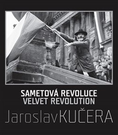 Sametová revoluce - Jaroslav Kučera,Daniela Mrázková