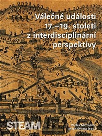 Kniha Válečné události 17.19. století z interdisciplinární perspektivy - Milan Sýkora,Václav Matoušek