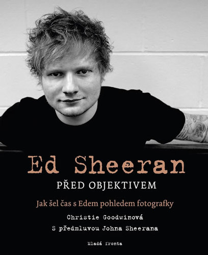 Kniha Ed Sheeran před objektivem - Christie Goodwin