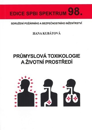 Průmyslová toxikologie a životní prostředí - Hana Kubátová