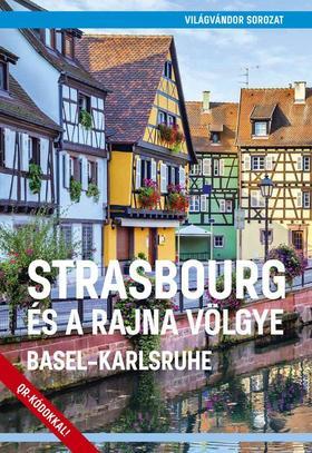 Kniha Strasbourg és a Rajna völgye - Basel-Karlsruhe - Róbert Juszt