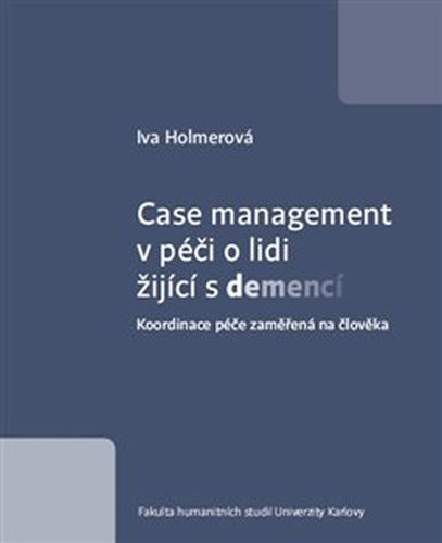 Kniha Case management v péči o lidi žijící s demencí - Iva Holmerová
