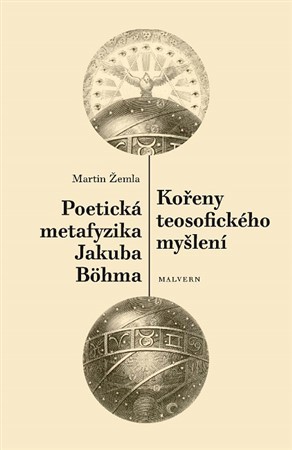 Kniha Kořeny teosofického myšlení / Poetická metafyzika Jakuba Böhma